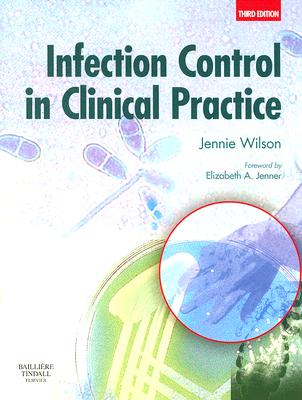 Infection Control in Clinical Practice - Wilson, Jennie, RGN