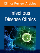 Infection Prevention and Control in Healthcare, Part I: Facility Planning, an Issue of Infectious Disease Clinics of North America: Volume 35-3