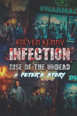 Infection Rise of the undead & Peter's Story - Skelton, Casey (Editor), and Kenny, Steven