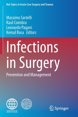 Infections in Surgery: Prevention and Management - Sartelli, Massimo (Editor), and Coimbra, Raul (Editor), and Pagani, Leonardo (Editor)