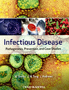Infectious Disease: Pathogenesis, Prevention, and Case Studies