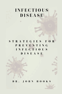 Infectious Disease: Strategies for Preventing Infectious Disease