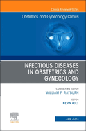 Infectious Diseases in Obstetrics and Gynecology, an Issue of Obstetrics and Gynecology Clinics: Volume 50-2