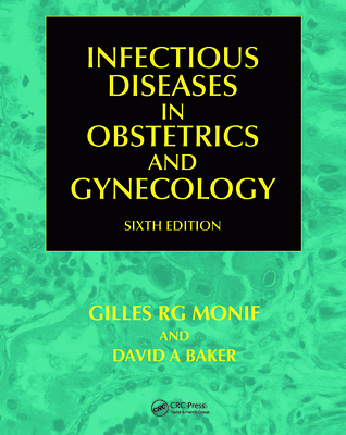 Infectious Diseases in Obstetrics and Gynecology - Sebastian, Faro, and Monif, Gilles R G (Editor), and Baker, David A (Editor)