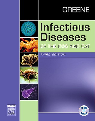Infectious Diseases of the Dog and Cat - Greene, Craig E, DVM, MS, and Sykes, Jane E, PhD