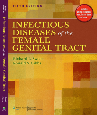 Infectious Diseases of the Female Genital Tract - Sweet, Richard L, MD, and Gibbs, Ronald S