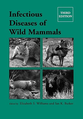 Infectious Diseases of Wild Mammals - Williams, Elizabeth S (Editor), and Barker, Ian K (Editor)