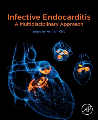 Infective Endocarditis: A Multidisciplinary Approach - Kilic, Arman (Editor)