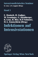 Infektionen Auf Intensivstationen: (9. Wiener Intensivmedizinische Tage, 1.-2. Mrz 1991)