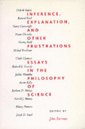 Inference, Explanation, and Other Frustrations: Essays in the Philosophy of Science