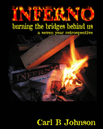 INFERNO - Burning the Bridges Behind Us: A Seven Year Retrospective - foreword by Dr. Debra Miller