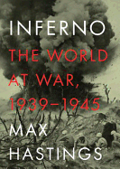 Inferno: The World at War, 1939-1945 - Hastings, Max, Sir, and Cosham, Ralph (Read by)