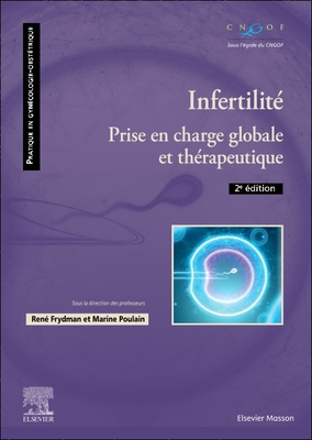 Infertilit: Prise En Charge Globale Et Thrapeutique - Frydman, Ren, and Poulain, Marine, and Munnich, Arnold (Contributions by)