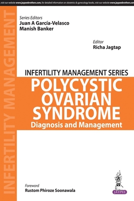 Infertility Management Series: Polycystic Ovaries: Decoding and Management - Jagtap, Richa, and Banker, Manish, and Garcia-Velasco, Juan A