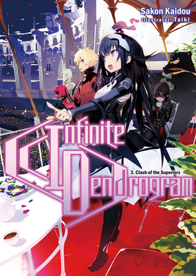 Infinite Dendrogram: Volume 3 (Light Novel): Volume 3 - Kaidou, Sakon, and Hodgson, Andrew (Translated by)