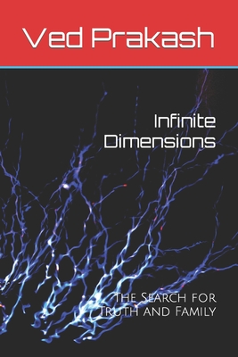 Infinite Dimensions: The Search for Truth and Family - Prakash, Ved