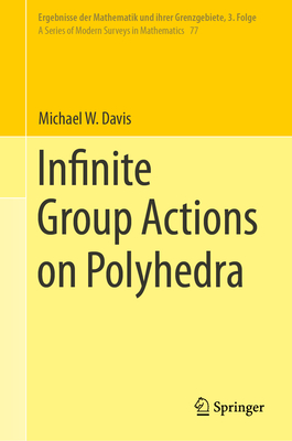 Infinite Group Actions on Polyhedra - Davis, Michael W
