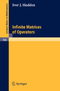 Infinite Matrices of Operators - Maddox, I J