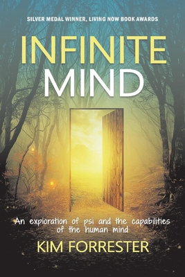 Infinite Mind: An Exploration of Psi and the Capabilities of the Human Mind - Forrester, Kim