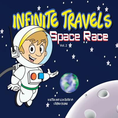 Infinite Travels: The Time Traveling Children's History Activity Book - Space Race - Palmer, Stephen