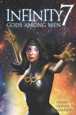 Infinity 7: Gods Among Men - Dodds, Keshawn, and Champion, Chayil, and Cosby, Braxton A