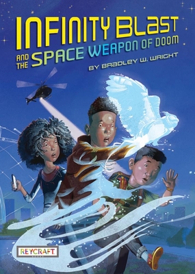 Infinity Blast and the Space Weapon of Doom (Infinity Blast, Book #1) - Wright, Brad