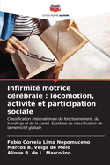 Infirmit? motrice c?r?brale: locomotion, activit? et participation sociale