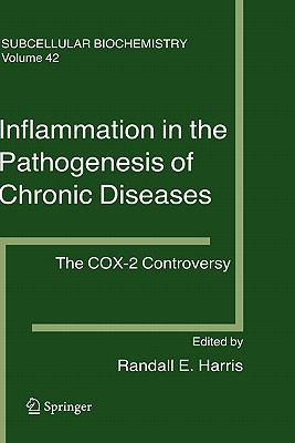 Inflammation in the Pathogenesis of Chronic Diseases: The Cox-2 Controversy - Harris, Randall E (Editor)