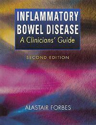 Inflammatory Bowel Disease, 2Ed: A Clinicians' Guide - Forbes, Alastair