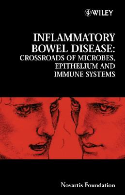 Inflammatory Bowel Disease: Crossroads of Microbes, Epithelium and Immune Systems - Chadwick, Derek J. (Editor), and Goode, Jamie A. (Editor)