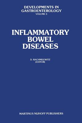 Inflammatory Bowel Diseases: Proceedings of the International Symposium on Inflammatory Bowel Diseases, Jerusalem September 7-9, 1981 - Rachmilewitz, D (Editor)