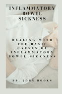 Inflammatory Bowel Sickness: Dealing with the Basic Causes of Inflammatory Bowel Sickness