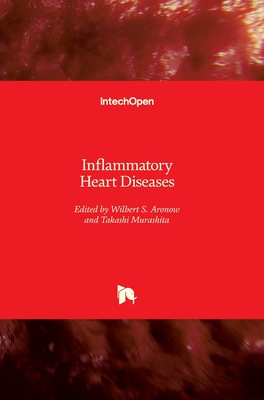 Inflammatory Heart Diseases - Aronow, Wilbert S. (Editor), and Murashita, Takashi (Editor)