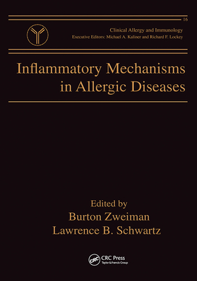 Inflammatory Mechanisms in Allergic Diseases - Zweiman, Burton (Editor), and Schwartz, Lawrence B (Editor)