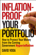 Inflation-Proof Your Portfolio: How to Protect Your Money from the Coming Government Hyperinflation