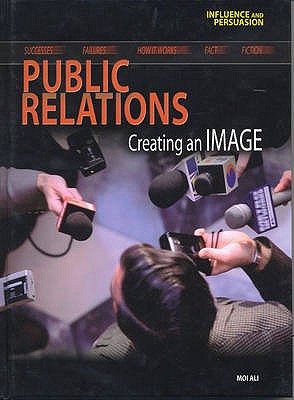 Influence and Persuasion: Public Relations - Ali, Moi