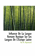 Influence de La Langue Romane Rustique Sur Les Langues de L'Europe Latine