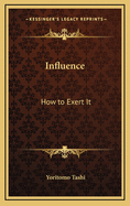 Influence: How to Exert It