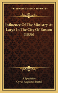 Influence of the Ministry at Large in the City of Boston (1836)