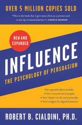 Influence: The Psychology of Persuasion - Cialdini, Robert B