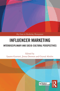 Influencer Marketing: Interdisciplinary and Socio-Cultural Perspectives