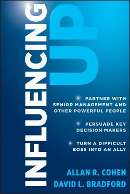 Influencing Up - Cohen, Allan R, and Bradford, David L