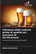 Influenza delle materie prime di qualit? sul processo di birrificazione