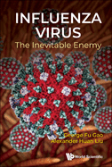 Influenza Virus: The Inevitable Enemy