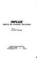 Influx: Essays on Literary Influence - Primeau, Ronald (Editor)