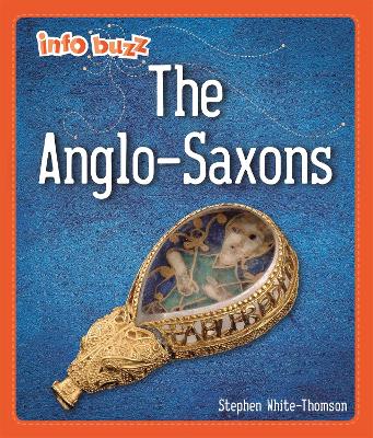 Info Buzz: Early Britons: Anglo-Saxons - Chapman, Amy