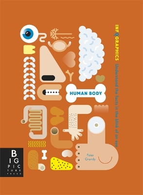 Infographics: Human Body - Grundy, Peter