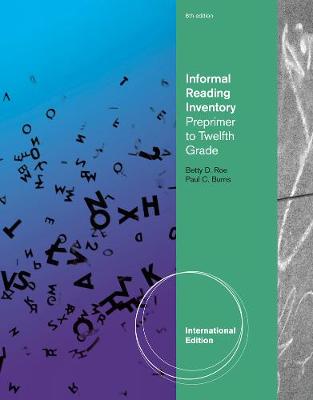 Informal Reading Inventory: Preprimer to Twelfth Grade, International Edition - Burns, Paul C., and Roe, Betty