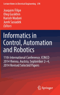 Informatics in Control, Automation and Robotics: 11th International Conference, Icinco 2014 Vienna, Austria, September 2-4, 2014 Revised Selected Papers