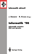 Informatik '98: Informatik Zwischen Bild Und Sprache 28. Jahrestagung Der Gesellschaft Fur Informatik Magdeburg, 21.-25. September 1998